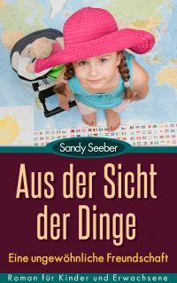 Aus der Sicht der Dinge - Eine ungewöhnliche Freundschaft - Kindle Edition