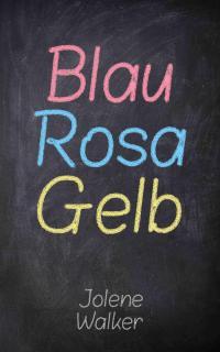 Blau Rosa Gelb - Kindle Edition