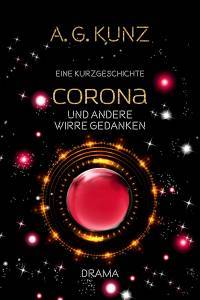 Corona und andere wirre Gedanken - Kindle Edition