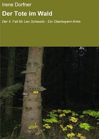 Der Tote im Wald: Der 4. Fall für Leo Schwartz - Ein Oberbayern-Krimi - Kindle Edition