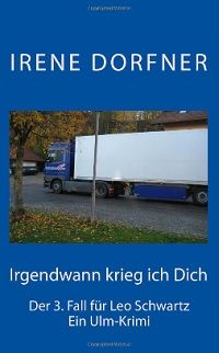 Irgendwann krieg ich Dich: Der 3. Fall für Leo Schwartz - Ein Ulm-Krimi - Taschenbuch