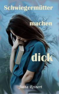 Schwiegermütter machen dick - Kindle Edition