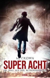 Super Acht - Die Frau aus der Retroperspektive - Kindle Edition