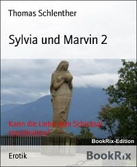 Sylvia und Marvin 2: Kann die Liebe dem Schicksal standhalten? - Kindle Edition