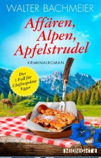 Affren, Alpen, Apfelstrudel: Ein Alpenkrimi (Ein-Kommissar-Egger-Krimi 1) - Kindle Edition