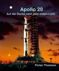 Apollo 20: Auf der Suche nach dem ersten Licht - Kindle Edition