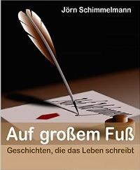 Auf groem Fu: Kurzgeschichten die das Leben schreibt! - Kindle Edition