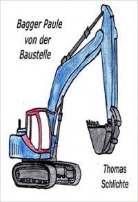 Bagger Paule von der Baustelle - Kindle Edition