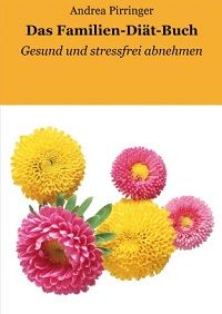 Das Familien-Dit-Buch: Gesund und stressfrei abnehmen - Kindle Edition