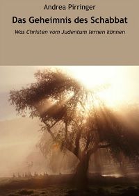 Das Geheimnis des Schabbat: Was Christen vom Judentum lernen knnen - Kindle Edition