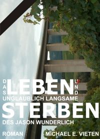 Das Leben und Sterben des Jason Wunderlich - Taschenbuch