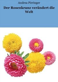 Der Rosenkranz verndert die Welt - Kindle Edition