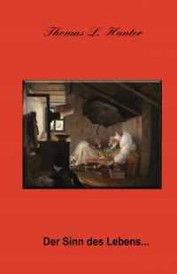 Der Sinn des Lebens ... (Lyrik, Prosa und Gedichte) - Taschenbuch
