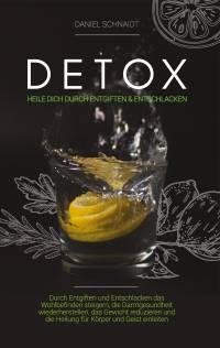 Detox - Heile dich durch Entgiften und Entschlacken - Taschenbuch