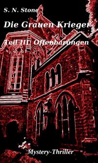 Die Grauen Krieger Teil III: Offenbarungen - Taschenbuch