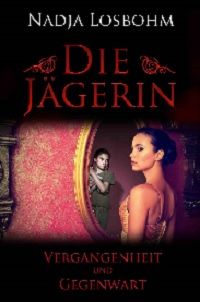 Die Jgerin (Vergangenheit und Gegenwart 3) - Kindle Edition
