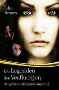 Die Legenden der Verfluchten-Die goldene Morgend�mmerung - Taschenbuch
