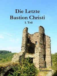 Die Letzte Bastion Christi: Buch 1 - Kindle Edition