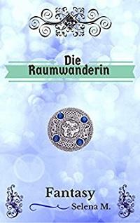 Die Raumwanderin - Kindle Edition