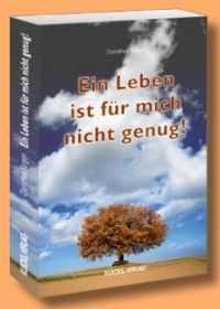 Ein Leben ist fr mich nicht genug