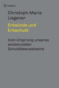 Erbsnde und Erbschuld  Vom Ursprung unseres existenziellen Schuldbewusstseins - Paperback