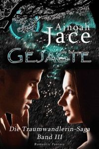 Gejagte - Traumwandlerin-Saga III