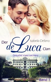 Gesucht! Vater mit Herz: der de Luca Clan (Band 1) - Kindle Edition