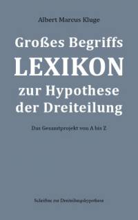 Groes Begriffslexikon zur Hypothese der Dreiteilung - Kindle Edition
