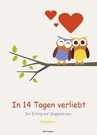 In 14 Tagen verliebt - Ihr Erfolg auf Singlebrsen, Ratgeber - Kindle Edition