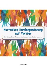 Kostenlose Kundengwinnung auf Twitter - Kindle Edition