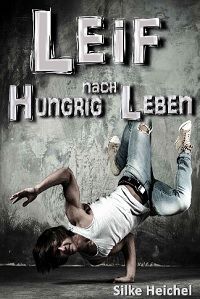LEIF - Hungrig nach Leben: (K)ein Jugendroman - Kindle Edition