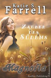 Magnolia: Zauber des Sdens (Die Dawsons -Band 4) - Taschenbuch