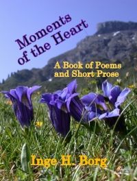 Moments of the Heart, A Book of Poems and Short Prose - Kindle Edition