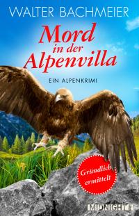 Mord in der Alpenvilla: Ein Alpenkrimi (Ein-Tina-Grndlich-Krimi 3) - Kindle Edition