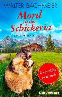 Mord in der Schickeria: Ein Alpenkrimi (Ein-Tina-Grndlich-Krimi 1) - Kindle Edition