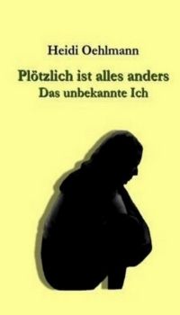 Pltzlich ist alles anders - Das unbekannte Ich - Kindle Edition
