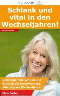 Schlank und vital in den Wechseljahren! - So kommen Sie gesund und fit durch die beschwerliche Leben - Kindle Edition