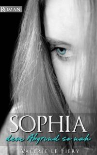 Sophia - Dem Abgrund so nah - Taschenbuch