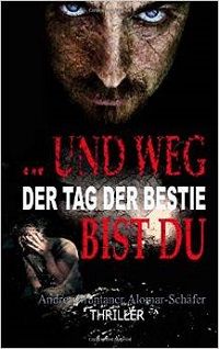 ... und weg bist du: Der Tag der Bestie - Taschenbuch